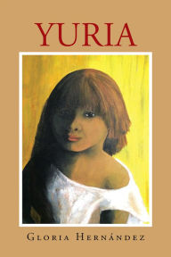 Title: Yuria, Author: Gloria Hernández