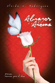 Title: Abrazos de aroma, Author: Aleida C. Rodriguez