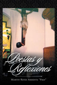 Title: Poesías y Reflexiones, Author: Martin Reyes Armenta 