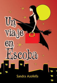 Title: Un Viaje En Escoba, Author: Sandra Azofeifa