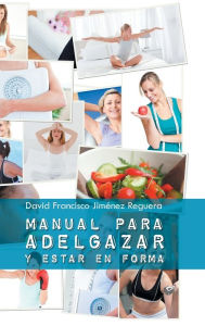 Title: Manual Para Adelgazar y Estar En Forma, Author: David Francisco Jimenez Reguera