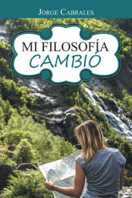 Title: Mi filosofía cambió, Author: Jorge Cabrales