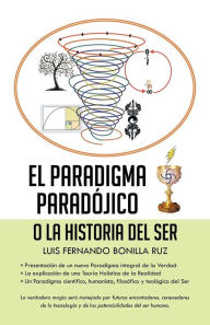 Title: El paradigma paradï¿½jico, Author: Luis Fernando Bonilla Ruz