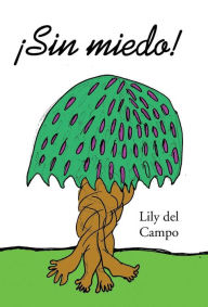 Title: Sin Miedo!, Author: Lily Del Campo