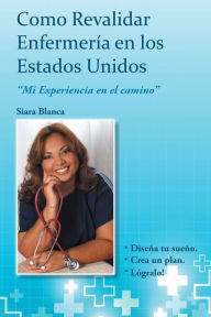 Title: Como Revalidar Enfermera En Los Estados Unidos: Mi Experiencia En El Camino, Author: Roland Meynet sj