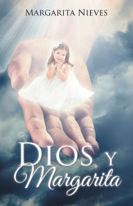 Title: Dios y Margarita, Author: Margarita Nieves