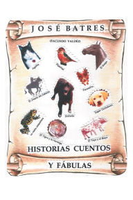 Title: Historias, fábulas y cuentos, Author: José Batres