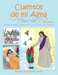 Title: Cuentos de mi Alma: Volumen I, Author: Rosairis Rodríguez-Correa