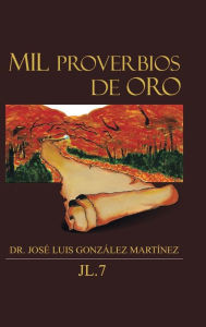 Title: Mil proverbios de oro, Author: Josï Luis Gonzïlez Martïnez