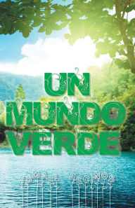 Title: Un mundo verde, Author: Ismael Recinos