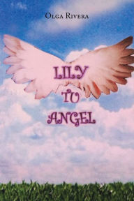 Title: Lily Tu Angel, Author: Olga Rivera