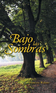 Title: Bajo las sombras, Author: Damiana Walters