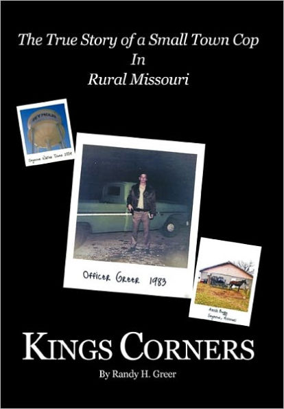 Kings Corners: The True Story of a Small Town Cop in Rural Missouri