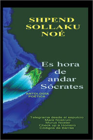 Title: Es Hora De Andar Sócrates, Author: Shpend Sollaku Noé