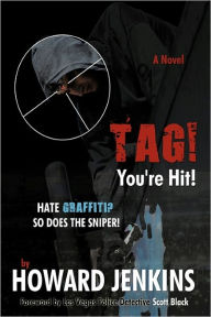 Title: Tag! You're Hit!: A Novel by Howard Jenkins with Foreword by Las Vegas Police Detective Scott Black, Author: Howard Jenkins