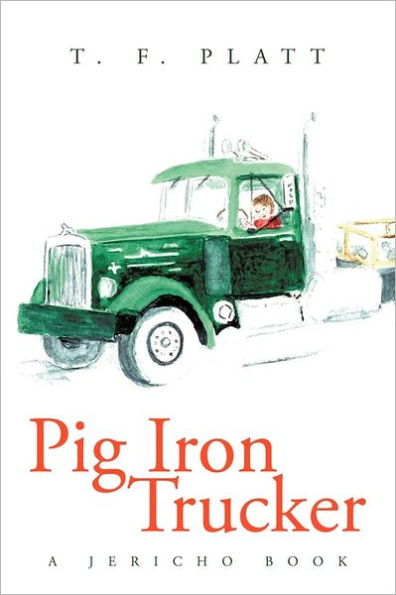 Pig Iron Trucker: A Jericho Book