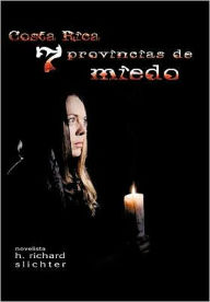 Title: Costa Rica Siete Provincias de Miedo, Author: H Richard Slichter