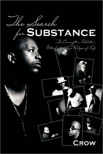 The Search for Substance: Consumption, Addiction, Detoxification, and Relapse of Life