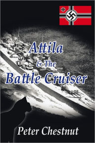 Title: Attila and the Battle Cruiser, Author: Peter Chestnut