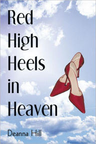 Title: Red High Heels in Heaven, Author: Deanna Hill
