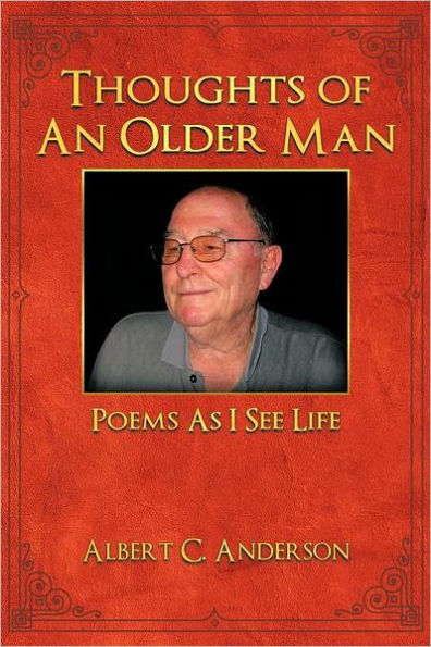 THOUGHTS OF AN OLDER MAN: Poems As I See Life