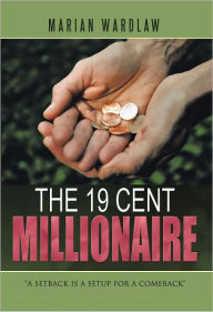 Title: The 19 Cent Millionaire, Author: MARIAN WARDLAW