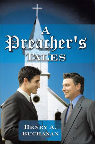 Title: A Preacher's Tales, Author: Henry A. Buchanan