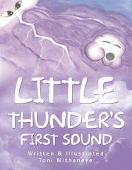 Title: Little Thunder's First Sound, Author: Toni Withaneye