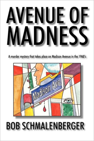 Avenue of Madness: A Murder Mystery That Takes Place on Madison the 1960's