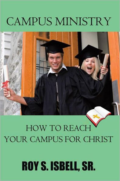Campus Ministry: How to Reach Your Campus for Christ