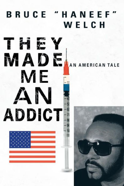 They Made Me An Addict: American Tale