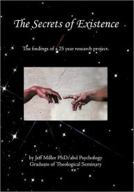 Title: The Secrets of Existence, Author: Jeff Miller