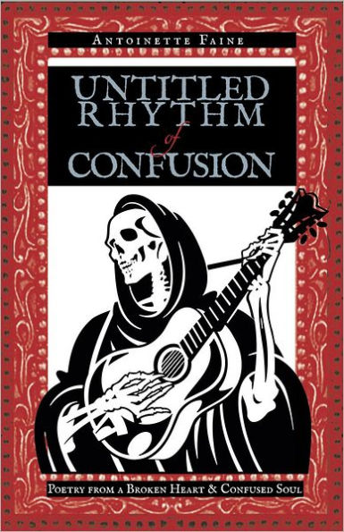 Untitled Rhythm of Confusion: Poetry from a Broken Heart & Confused Soul