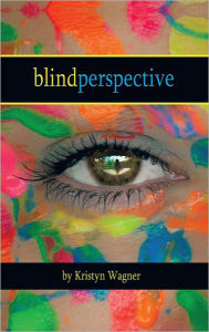 Title: Blind Perspective, Author: Kristyn A. Wagner