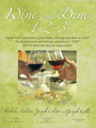 Title: Wine and Dine 1-2-3: A guide to the preparation of great dishes, choosing wines/beers to 