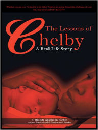 Title: The Lessons of Chelby: A Real Life Story, Author: Brenda Anderson Parker