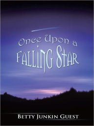 Title: Once Upon a Falling Star, Author: Betty Junkin Guest