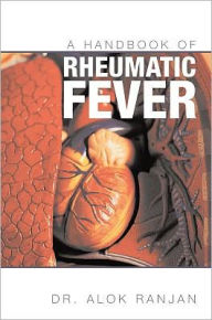 Title: A Handbook Of Rheumatic Fever, Author: Dr. Alok Ranjan