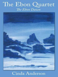Title: The Ebon Dawn, Author: cinda anderson