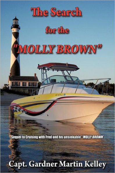 the Search for "Molly Brown": Sequel to Cruising with Fred and His Unsinkable Brown"