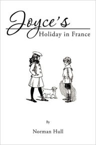 Title: Joyce's Holiday in France, Author: Norman Hull