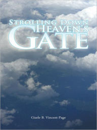 Title: Strolling Down Heaven's Gate, Author: Gisele B. Vincent-Page