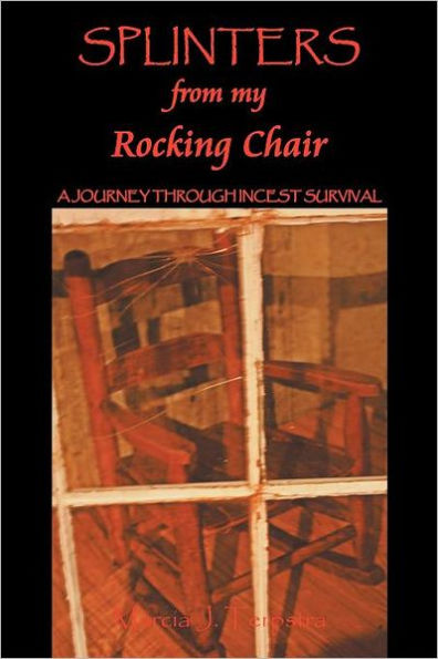 Splinters from My Rocking Chair: A Journey Through Incest Survival