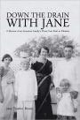 DOWN THE DRAIN WITH JANE: A Memoir of an American Family's Three-Year Stint in Pakistan