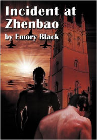 Title: Incident at Zhenbao, Author: Emory Black