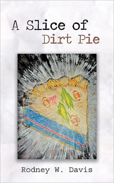 A Slice of Dirt Pie