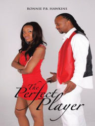 Title: The Perfect Player, Author: Ronnie P.B. Hawkins