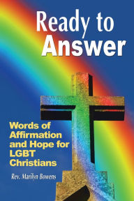 Title: Ready to Answer: Words of Affirmation and Hope for Lgbt Christians, Author: Rev. Marilyn Bowens