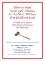 How to Start Your Law Practice in the Next Thirty Days for $5,000 or Less: Guide for Lawyers who want to be doers, not dreamers.