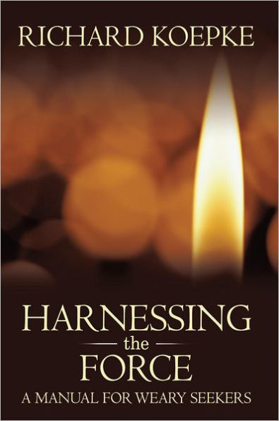 Harnessing the Force: A Manual for Weary Seekers